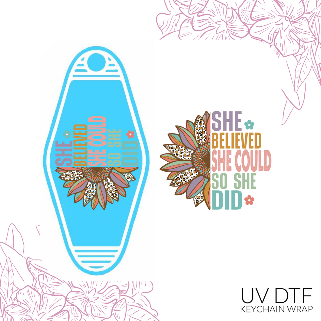 She believed she could Keychain Sized UV DTF Wrap