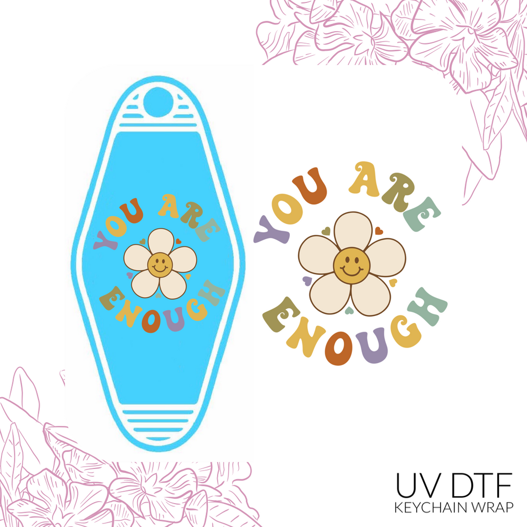 You are enough Keychain Sized UV DTF Wrap