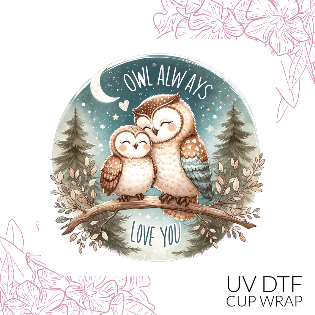 CB176 Owl always love you UV DTF Wrap (approx 4.33”x 4.33”)