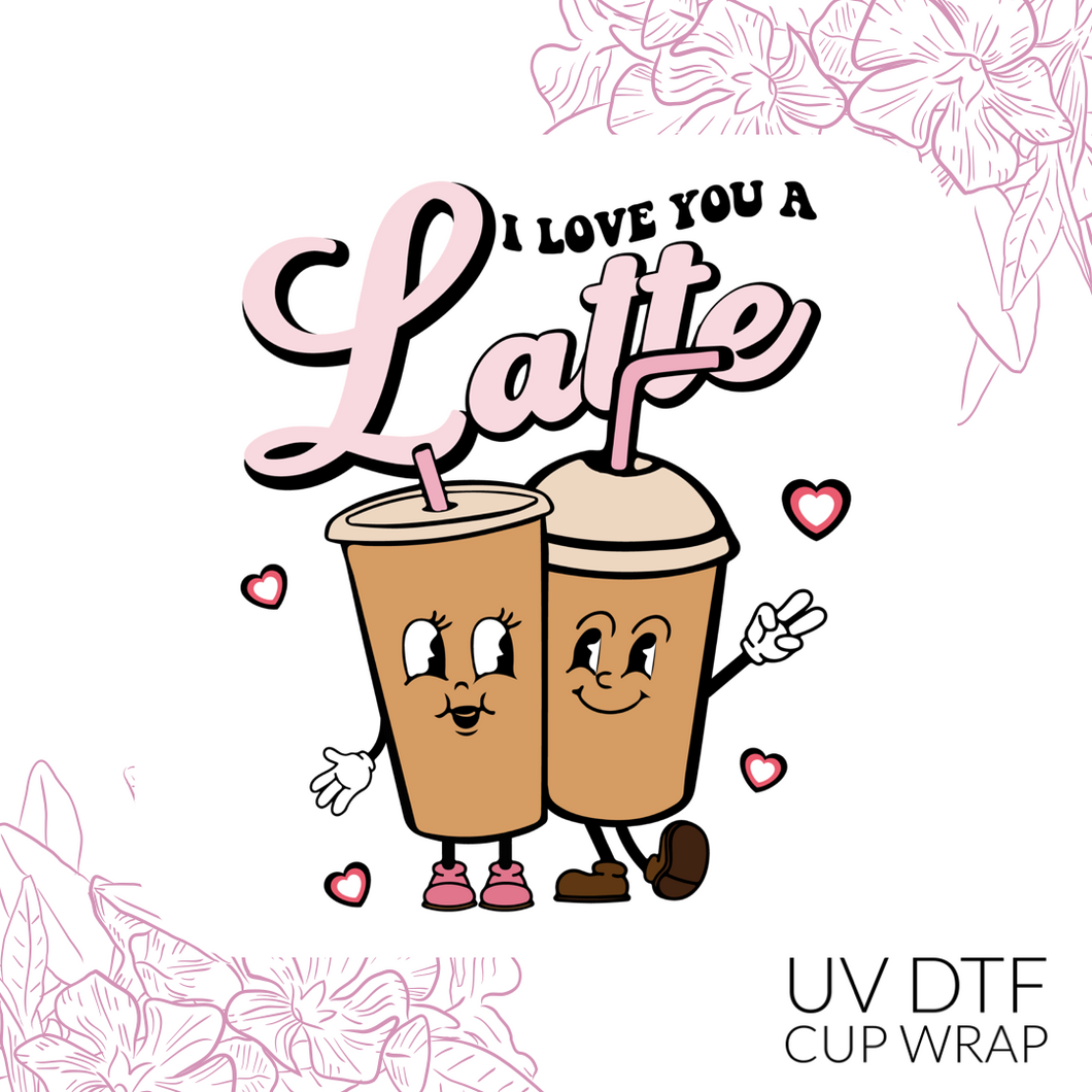 CB183 I love you a latte UV DTF Wrap (approx 3.5”x 4.33”)