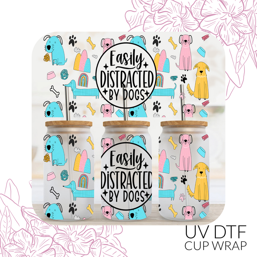 74 Easily distracted by dogs UV DTF Wrap
